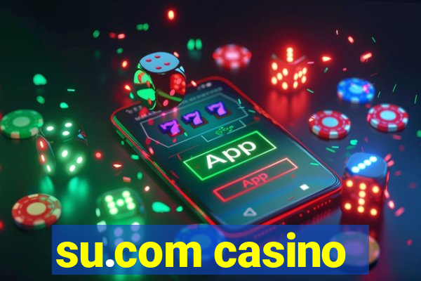 su.com casino